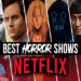 Top 5 Scariest and Best Horror TV Shows of All Time That You Should Watch