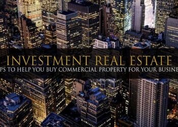 Top 7 Most Important Tips for Buying the Best Commercial Real Estate at Right Time