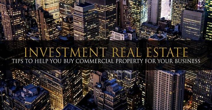 Top 7 Most Important Tips for Buying the Best Commercial Real Estate at Right Time