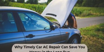 Why Timely Car AC Repair Can Save You Money in the Long Run